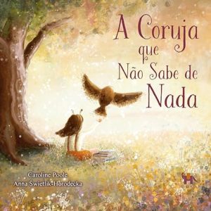 Confira 8 livros infantis para curtir durante as férias - A Coruja que não Sabe de Nada